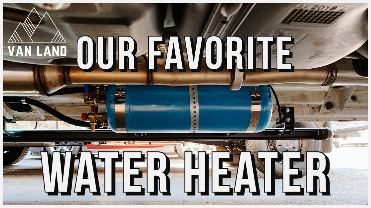 The Best Water Heater Options for Van Life Van Land